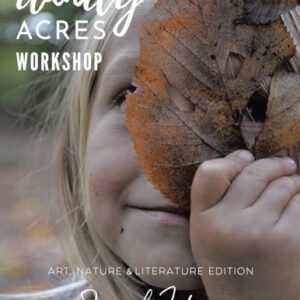 Windy Acres Workshop: Art, Nature & Literature Edition