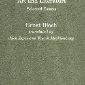 The Utopian Function of Art and Literature: Selected Essays
