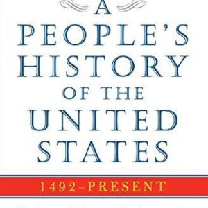 A People’s History of the United States: 1492 - Present