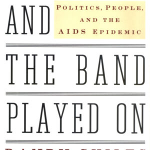 And the Band Played On: Politics, People, and the AIDS Epidemic