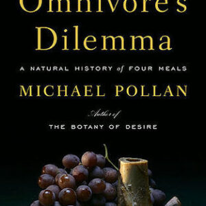 The Omnivore's Dilemma: A Natural History of Four Meals