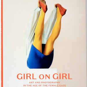 Girl on Girl: Art and Photography in the Age of the Female Gaze