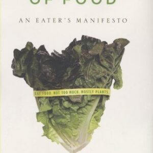 In Defense of Food: An Eater's Manifesto