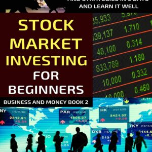 Stock Market Investing For Beginners: Learn The Basics Of Stock Market Investing And Strategies In 5 Days And Learn It Well