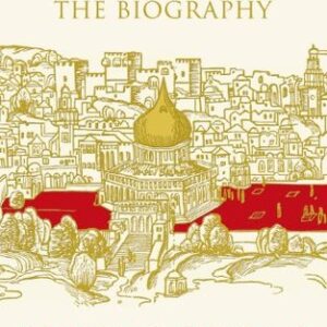 Jerusalem: The Biography