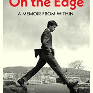 Politics On the Edge: A Memoir From Within
